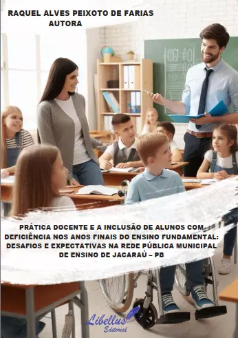 Prática docente e a inclusão de alunos com deficiência nos anos finais do Ensino Fundamental: desafios e expectativas na rede pública municipal de ensino de Jacaraú – PB